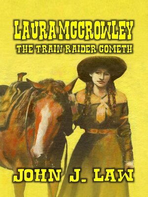 cover image of Laura McCrowley--The Train Raider Cometh